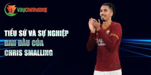 Tiểu sử và sự nghiệp ban đầu của chris smalling