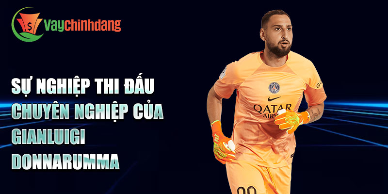 Sự nghiệp thi đấu chuyên nghiệp của Gianluigi Donnarumma