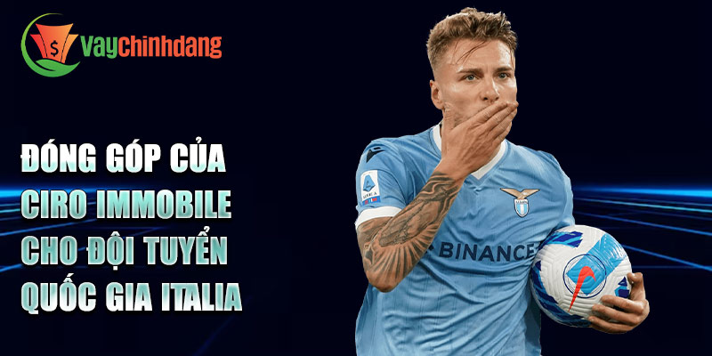 Đóng góp của Ciro Immobile cho đội tuyển quốc gia Italia