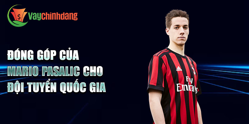 Đóng góp của Mario Pasalic cho đội tuyển quốc gia